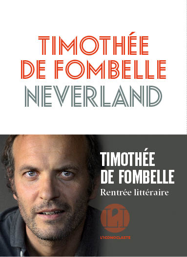 timothee de fombelle neverland rentrée littéraire 2017